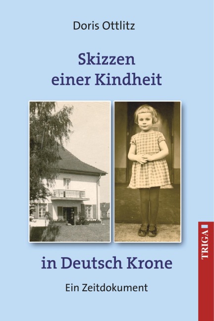 Skizzen einer Kindheit in Deutsch-Krone - Doris Ottlitz