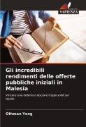 Cover-Bild zum Titel 'Gli incredibili rendimenti delle offerte pubbliche iniziali in Malesia' von 'Othman Yong'