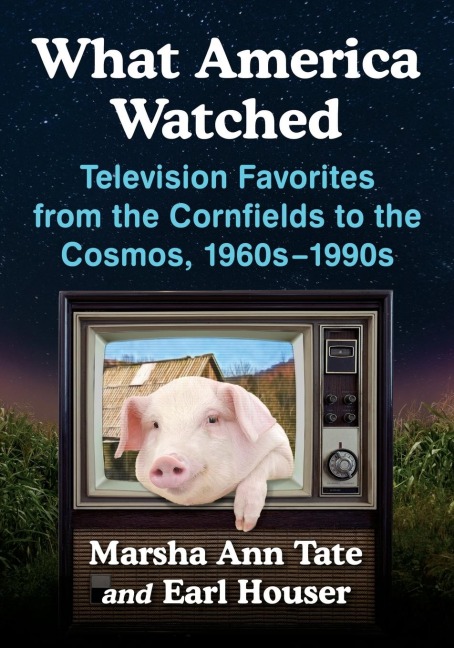 What America Watched - Marsha Ann Tate, Earl Houser