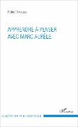 Cover-Bild zum Titel 'Apprendre à penser avec Marc Aurèle' von 'Robert Tirvaudey'