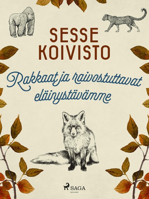 Rakkaat ja raivostuttavat eläinystävämme - Sesse Koivisto