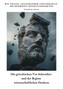 Cover-Bild zum Titel 'Die griechischen Vor-Sokratiker und der Beginn wissenschaftlichen Denkens' von 'Wilhelm Zaugg'
