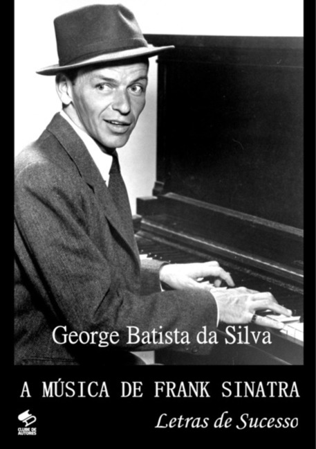 A Música De Frank Sinatra - George Batista Da Silva