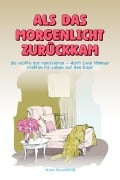 Cover-Bild zum Titel 'Als das Morgenlicht zurückkam' von 'Nora Rosenfeld'