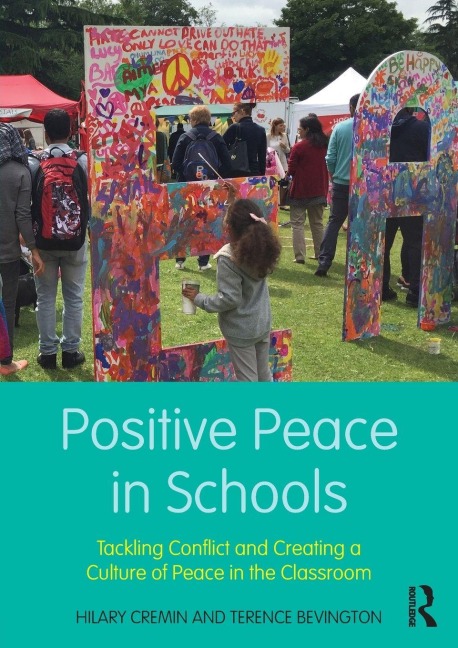 Positive Peace in Schools - Hilary Cremin, Terence Bevington