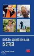 Cover-Bild zum Titel 'Is Sagligi ve Güvenligi Riski Olarak Isi Stresi' von 'Ilknur Simsek'