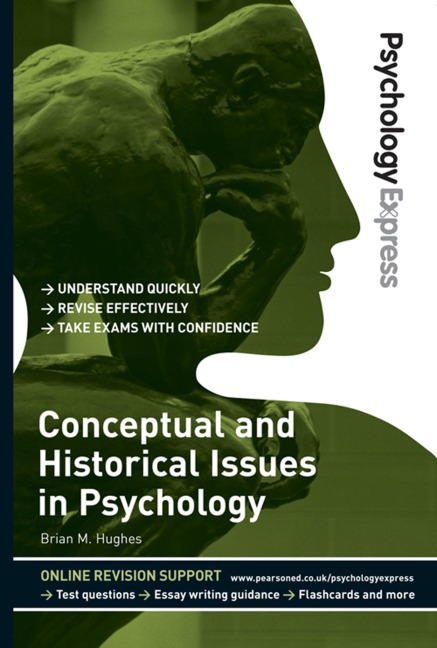Psychology Express: Conceptual and Historical Issues in Psychology - Brian M. Hughes, Dominic Upton