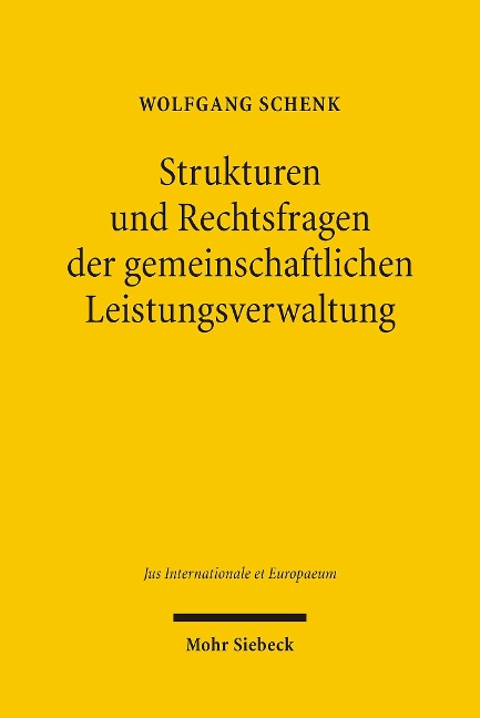 Strukturen und Rechtsfragen der gemeinschaftlichen Leistungsverwaltung - Wolfgang Schenk