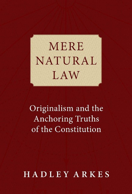 Mere Natural Law - Hadley Arkes