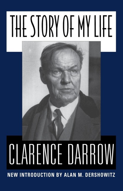 The Story of My Life - Clarence Darrow