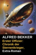 Cover-Bild zum Titel 'Erster Offizier: Chronik der Sternenkrieger, Extra-Roman' von 'Alfred Bekker'