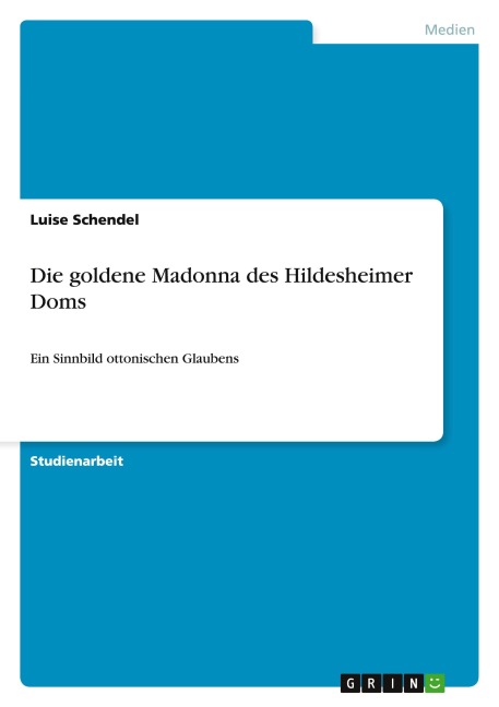 Die goldene Madonna des Hildesheimer Doms - Luise Schendel
