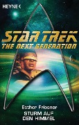 Cover-Bild zum Titel 'Star Trek - The Next Generation: Sturm auf den Himmel' von 'Esther M. Friesner'