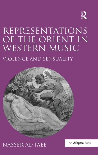 Representations of the Orient in Western Music - Nasser Al-Taee