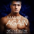 Cover-Bild zum Titel 'Marry Me Again Lib/E: A Billionaire Second Chance Romance' von 'Nicole Snow'
