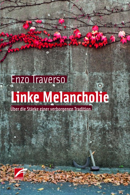 Linke Melancholie - Enzo Traverso
