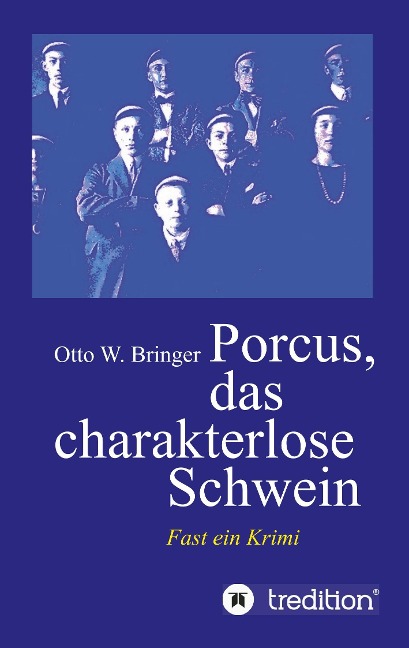 Porcus das charakterlose Schwein - Otto W. Bringer