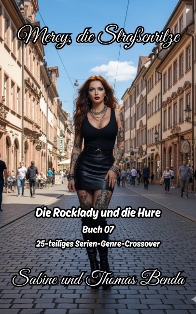 Mercy, die Straßenritze - Buch 07 - Die Rocklady und die Hure - Sabine Benda, Thomas Benda