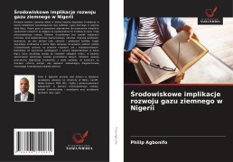 Cover-Bild zum Titel '¿rodowiskowe implikacje rozwoju gazu ziemnego w Nigerii' von 'Philip Agbonifo'