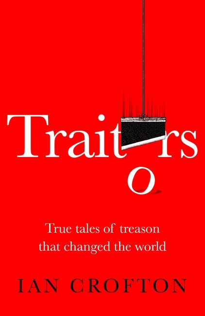 Traitors and Turncoats - Ian Crofton
