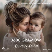 Cover-Bild zum Titel '3600 gramów szcz¿¿cia' von 'Ewelina Gierasimiuk-Merta'