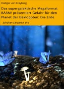 Cover-Bild zum Titel 'Das supergalaktische Megaformat BÄÄM! präsentiert Gefahr für den Planet der Bekloppten: Die Erde' von 'Rüdiger von Freyberg'