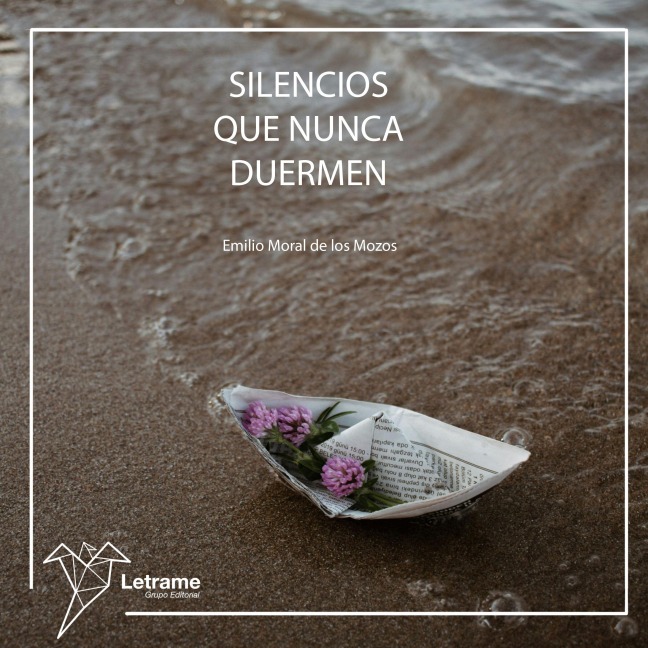 Silencios que nunca duermen - Emilio Moral de los Mozos