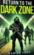 Cover-Bild zum Titel 'Return to The Dark Zone (Intraverso, #3)' von 'Damian Goro'
