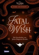 Cover-Bild zum Titel 'Disney Villains - Dark Ascension 3: FATAL WISH - Die Geschichte von Jafars jüngerem Bruder' von 'Hafsah Faizal'