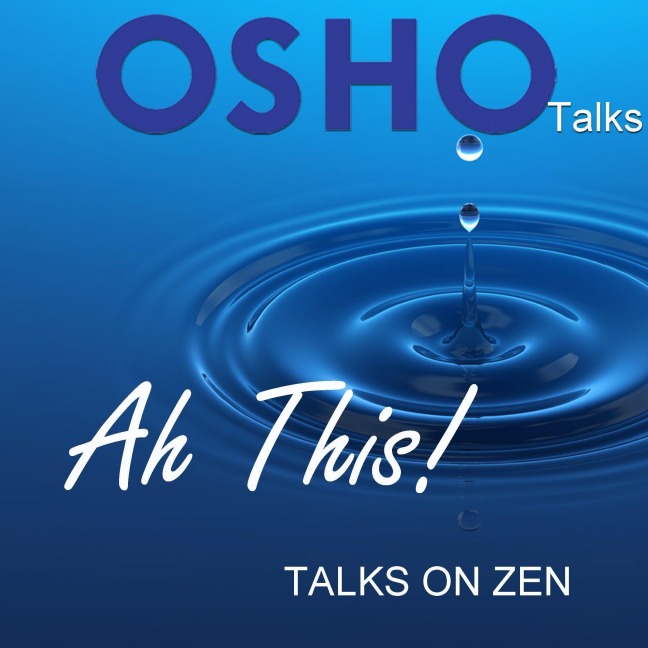 Ah This! - Osho