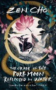 Cover-Bild zum Titel 'The Order of the Pure Moon Reflected in Water' von 'Zen Cho'