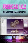 Cover-Bild zum Titel 'FreeCAD 1.0.2 Benutzerhandbuch' von 'Carbone Grogan'