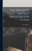 Cover-Bild zum Titel 'The Office Of District Magistrate In China' von 'Byron Brenan'