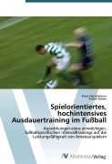Cover-Bild zum Titel 'Spielorientiertes, hochintensives Ausdauertraining im Fußball' von 'Franz Hinterkörner, Stefan Oesen'