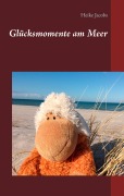 Cover-Bild zum Titel 'Glücksmomente am Meer' von 'Heike Jacobs'
