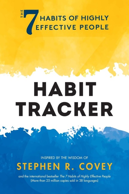 The 7 Habits of Highly Effective People: Habit Tracker - Stephen R Covey