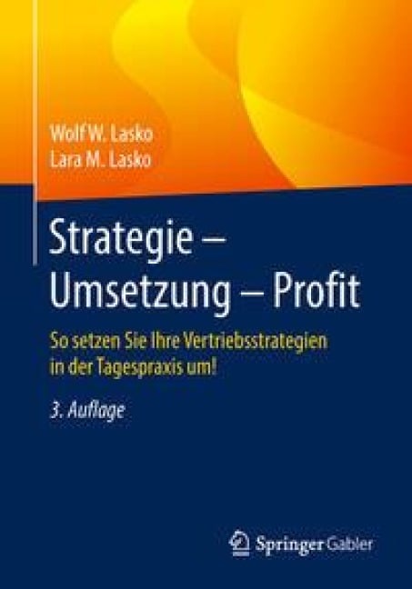 Strategie - Umsetzung - Profit - Wolf W. Lasko, Lara M. Lasko