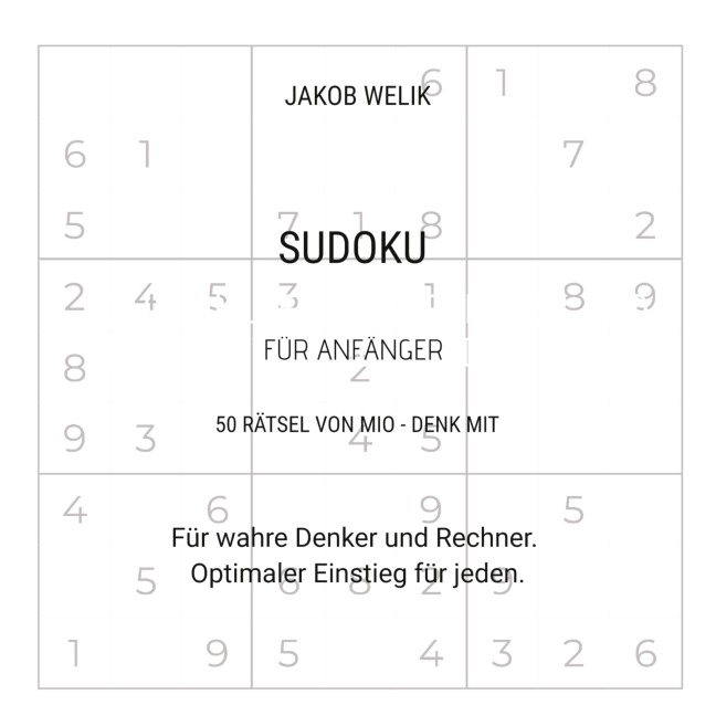 Sudoku für Anfänger - 50 Rätsel von Mio - denk mit - Jakob Welik