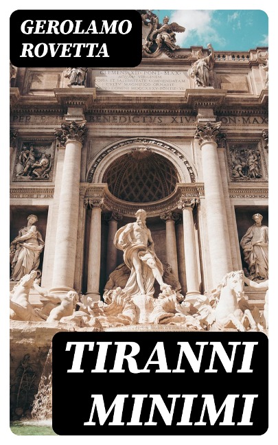 Tiranni minimi - Gerolamo Rovetta
