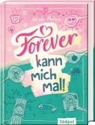 Cover-Bild zum Titel 'Forever kann mich mal' von 'Nicole Mahne'