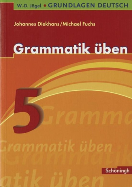 Grundlagen Deutsch. Grammatik üben. 5. Schuljahr. Neugestaltung. RSR 2006 - 