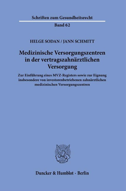 Medizinische Versorgungszentren in der vertragszahnärztlichen Versorgung - Jann Schmitt, Helge Sodan