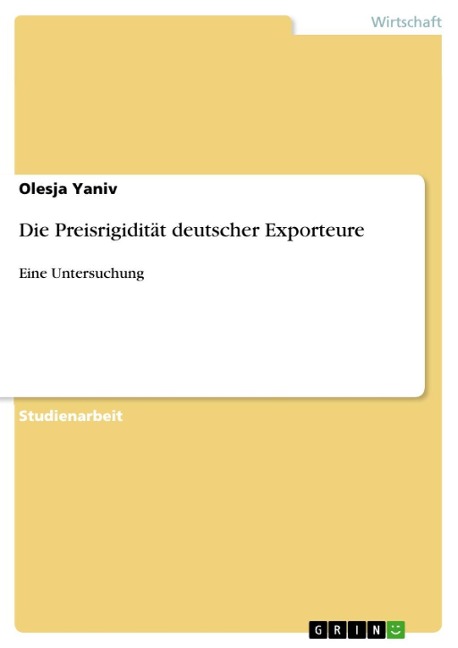 Die Preisrigidität deutscher Exporteure - Olesja Yaniv