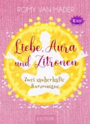 Liebe, Aura und Zitronen - Romy van Mader