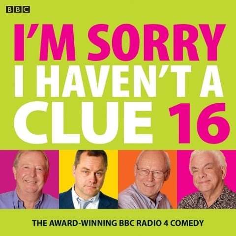 I'm Sorry I Haven't a Clue 16: The Award Winning BBC Radio 4 Comedy - Bbc