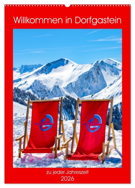 Willkommen in Dorfgastein (Wandkalender 2026 DIN A2 hoch), CALVENDO Monatskalender - Christa Kramer
