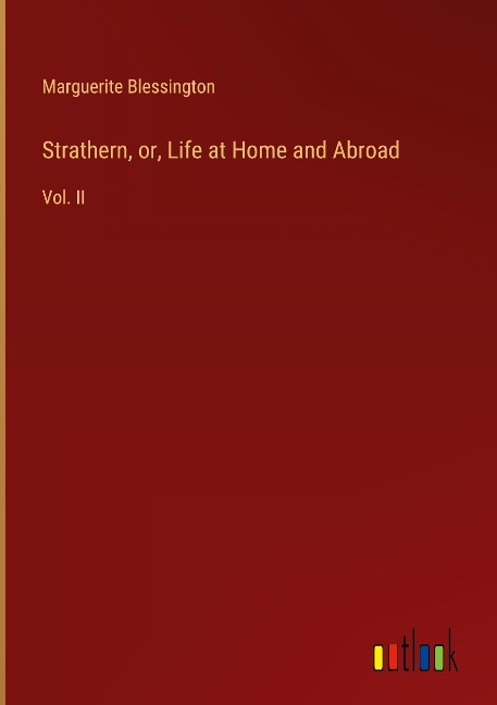 Strathern, or, Life at Home and Abroad - Marguerite Blessington