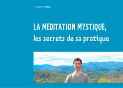 Cover-Bild zum Titel 'La méditation mystique, les secrets de sa pratique' von 'Stéphane Morelle'