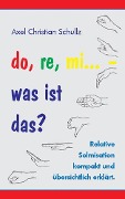 Cover-Bild zum Titel 'do, re, mi - was ist das?' von 'Axel Christian Schullz'