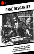 Cover-Bild zum Titel 'Abhandlung über die Methode, richtig zu denken und Wahrheit in den Wissenschaften zu suchen' von 'René Descartes'